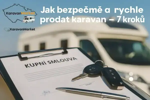 Jak prodat karavan nebo obytný vůz bezpečně a rychle: 7 klíčových kroků