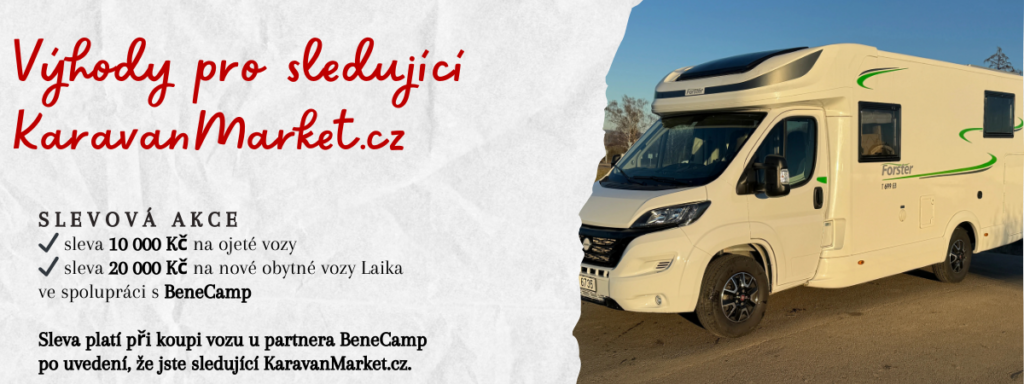 Obytné auto Forster s akcí na slevy pro KaravanMarket.cz. Sleva 10 000 Kč na ojeté vozy, 20 000 Kč na Laiku.